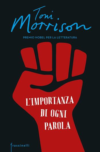 L'importanza di ogni parola - Toni Morrison - Libro Sperling & Kupfer 2019, Frassinelli narrativa straniera | Libraccio.it