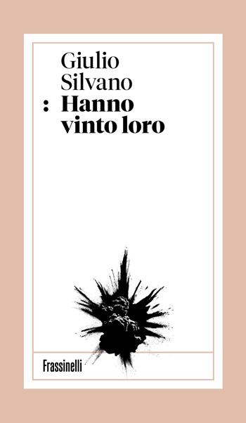 Hanno vinto loro - Giulio Silvano - Libro Frassinelli 2026 | Libraccio.it