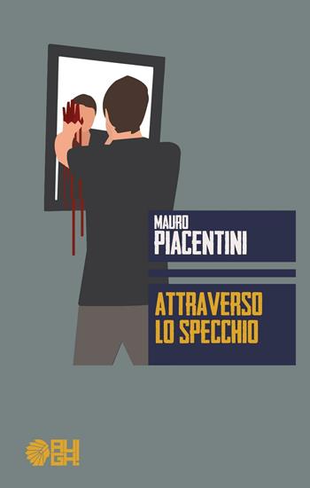 Attraverso lo specchio - Mauro Piacentini - Libro Augh! 2016, Frecce | Libraccio.it