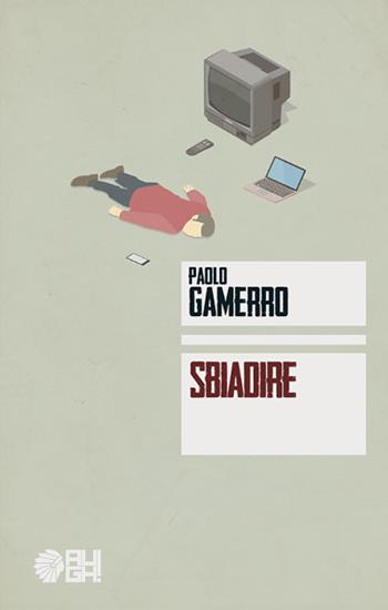 Sbiadire - Paolo Gamerro - Libro Augh! 2017, Frecce | Libraccio.it