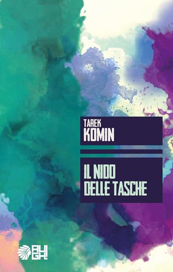 Il nido delle tasche - Tarek Komin - Libro Augh! 2017, Nuvole | Libraccio.it