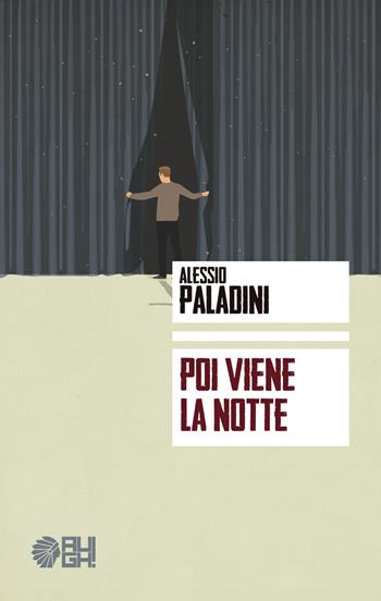 Poi viene la notte - Alessio Paladini - Libro Augh! 2017, Frecce | Libraccio.it