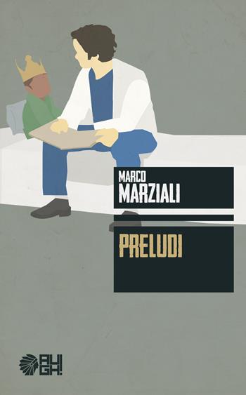 Preludi - Marco Marziali - Libro Augh! 2017, Frecce | Libraccio.it