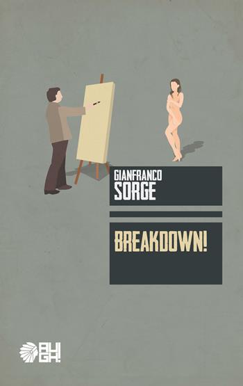 Breakdown! - Gianfranco Sorge - Libro Augh! 2017, Frecce | Libraccio.it