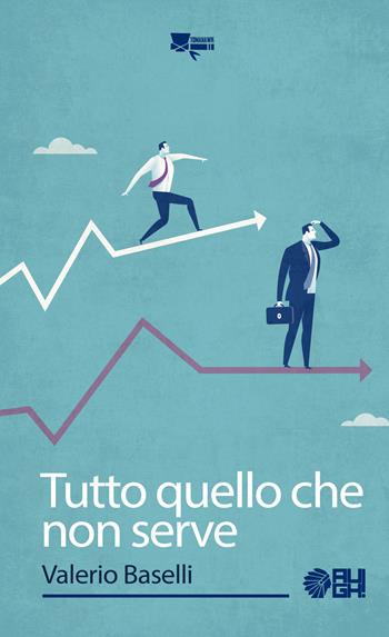 Tutto quello che non serve - Valerio Baselli - Libro Augh! 2017, Tomahawk | Libraccio.it