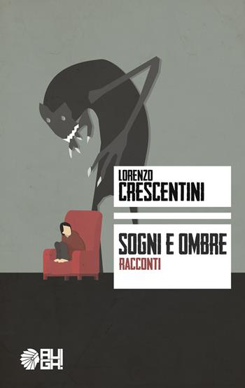 Sogni e ombre - Lorenzo Crescentini - Libro Augh! 2017, Frecce | Libraccio.it