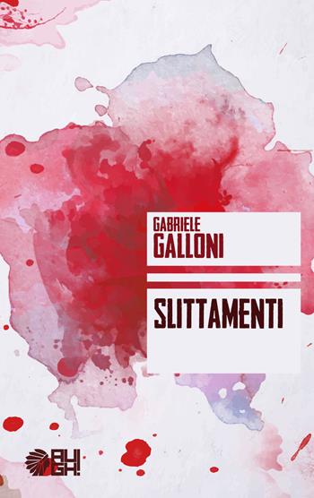 Slittamenti - Gabriele Galloni - Libro Augh! 2017, Nuvole | Libraccio.it