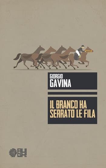 Il branco ha serrato le fila - Giorgio Gavina - Libro Augh! 2017 | Libraccio.it