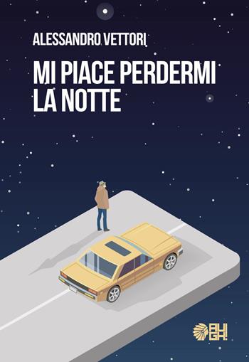 Mi piace perdermi la notte - Alessandro Vettori - Libro Augh! 2018, Acchiappasogni | Libraccio.it