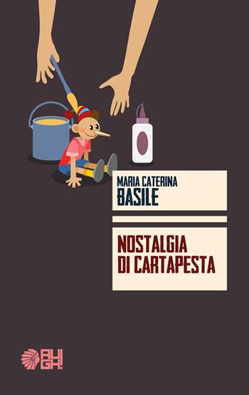 Nostalgia di cartapesta - Maria Caterina Basile - Libro Augh! 2018, Frecce | Libraccio.it