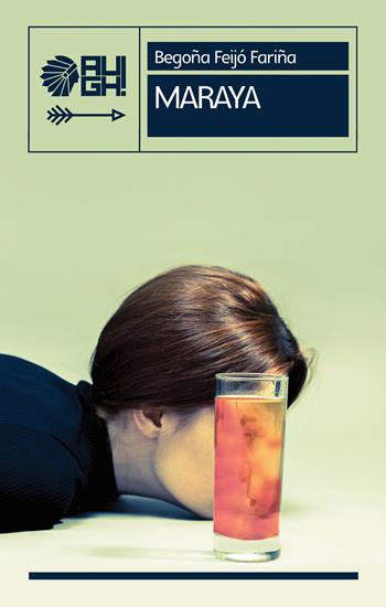 Maraya - Begoña Feijoó Fariña - Libro Augh! 2019, Frecce | Libraccio.it