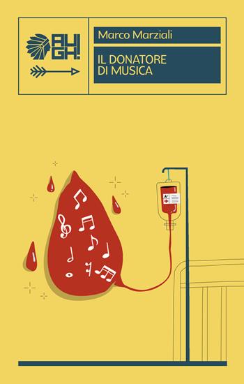 Il donatore di musica - Marco Marziali - Libro Augh! 2019, Frecce | Libraccio.it
