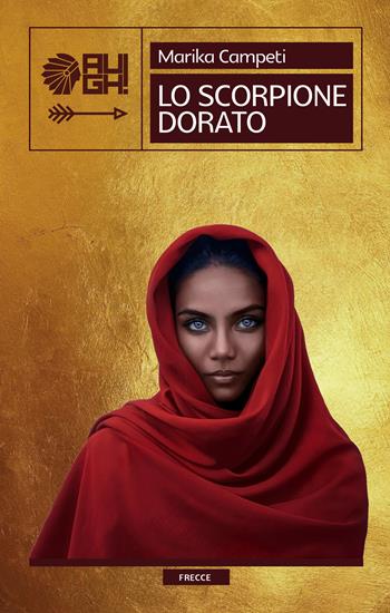 Lo scorpione dorato - Marika Campeti - Libro Augh! 2020, Frecce | Libraccio.it