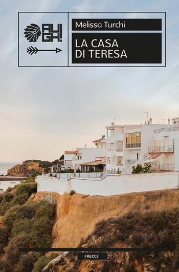 La casa di Teresa - Melissa Turchi - Libro Augh! 2020, Frecce | Libraccio.it