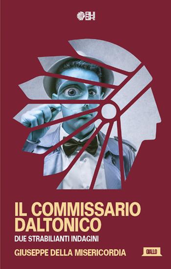 Il commissario Daltonico. Due strabilianti indagini - Giuseppe Della Misericordia - Libro Augh! 2021, Ombre | Libraccio.it