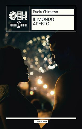 Il mondo aperto - Paola Chimisso - Libro Augh! 2022, Curandero | Libraccio.it