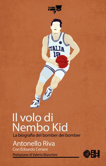 Il volo di Nembo Kid. La biografia del bomber dei bomber - Antonello Riva, Edoardo Ceriani - Libro Augh! 2023 | Libraccio.it