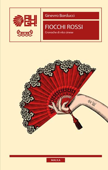 Fiocchi rossi. Cronache di vita cinese - Ginevra Barducci - Libro Augh! 2024, Malila | Libraccio.it