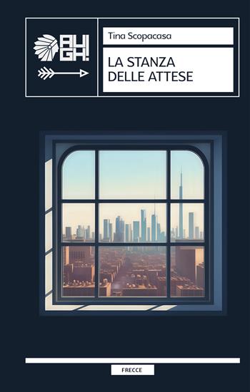 La stanza delle attese - Tina Scopacasa - Libro Augh! 2024, Frecce | Libraccio.it