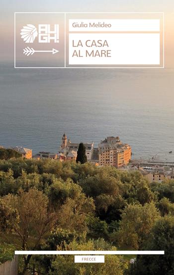 La casa al mare - Giulia Melideo - Libro Augh! 2024, Frecce | Libraccio.it