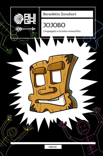 Jojobo - Benedetto Zanaboni - Libro Augh! 2026, Frecce | Libraccio.it