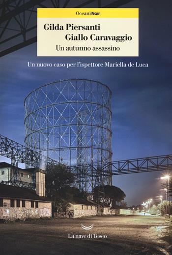 Giallo Caravaggio - Gilda Piersanti - Libro La nave di Teseo 2016, Oceani noir | Libraccio.it