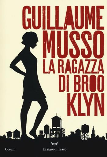 La ragazza di Brooklyn - Guillaume Musso - Libro La nave di Teseo 2016, Oceani | Libraccio.it
