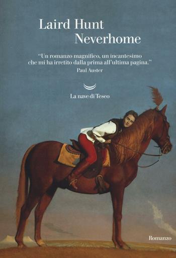 Neverhome - Laird Hunt - Libro La nave di Teseo 2016, Oceani | Libraccio.it