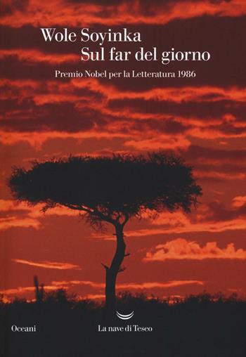 Sul far del giorno - Wole Soyinka - Libro La nave di Teseo 2016, Oceani | Libraccio.it