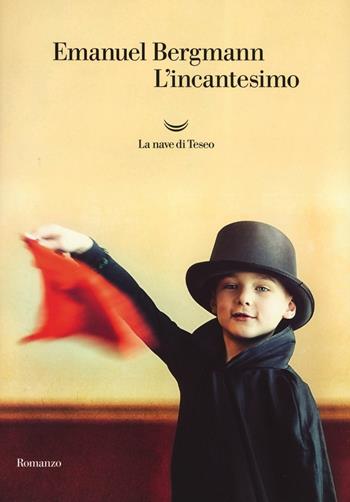 L' incantesimo - Emanuel Bergmann - Libro La nave di Teseo 2017, Oceani | Libraccio.it