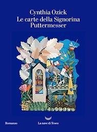 Le carte della Signorina Puttermesser - Cynthia Ozick - Libro La nave di Teseo 2017, Oceani | Libraccio.it