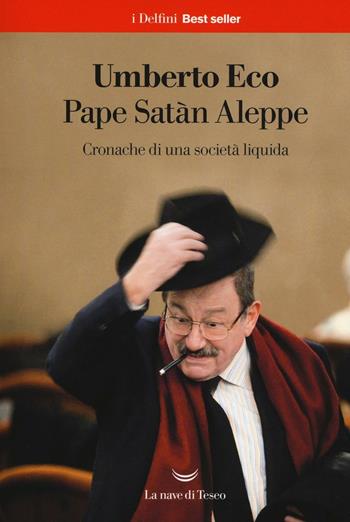 Pape Satàn Aleppe. Cronache di una società liquida - Umberto Eco - Libro La nave di Teseo 2017, I delfini. Best seller | Libraccio.it