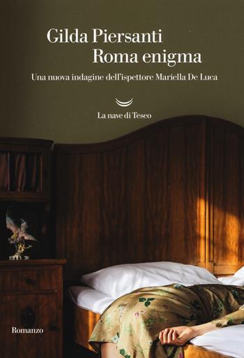 Roma enigma. Una nuova indagine dell'ispettore Mariella De Luca - Gilda Piersanti - Libro La nave di Teseo 2017, Oceani | Libraccio.it