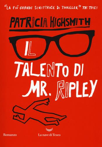 Il talento di Mr. Ripley - Patricia Highsmith - Libro La nave di Teseo 2017, I delfini. Best seller | Libraccio.it