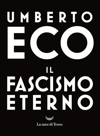 Il fascismo eterno - Umberto Eco - Libro La nave di Teseo 2018, Le onde | Libraccio.it