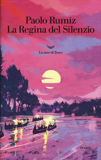La regina del silenzio - Paolo Rumiz - Libro La nave di Teseo 2017, Oceani | Libraccio.it