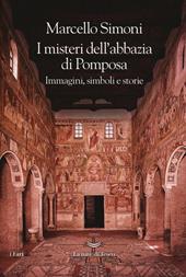 I misteri dell'abbazia di Pomposa. Immagini, simboli e storie