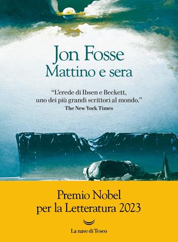 Mattino e sera - Jon Fosse - Libro La nave di Teseo 2023, Oceani | Libraccio.it