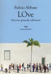 LOve. Discorso generale sull'amore