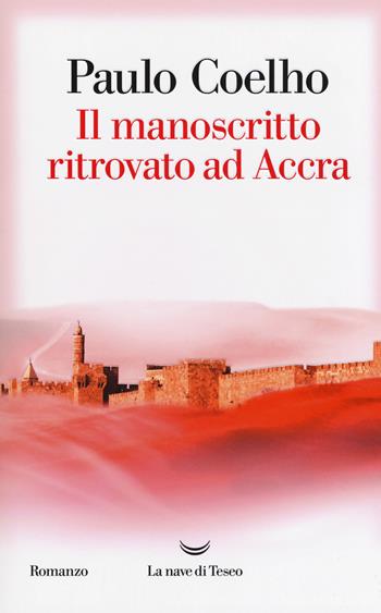 Il manoscritto ritrovato ad Accra - Paulo Coelho - Libro La nave di Teseo 2018, I libri di Paulo Coelho | Libraccio.it