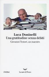 Una gratitudine senza debiti. Giovanni Testori, un maestro