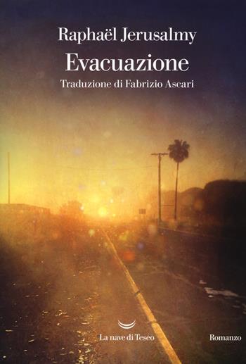 Evacuazione - Raphaël Jerusalmy - Libro La nave di Teseo 2019, Oceani | Libraccio.it