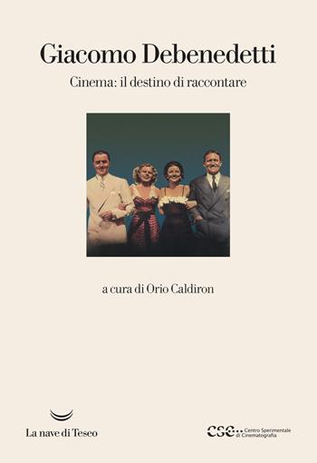 Cinema: il destino di raccontare - Giacomo Debenedetti - Libro La nave di Teseo 2018, Le isole | Libraccio.it