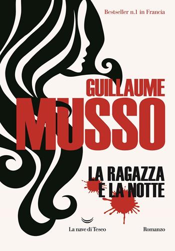 La ragazza e la notte - Guillaume Musso - Libro La nave di Teseo 2018, Oceani | Libraccio.it