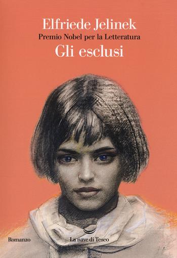 Gli esclusi - Elfriede Jelinek - Libro La nave di Teseo 2018, Oceani | Libraccio.it