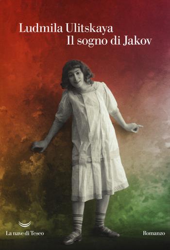 Il sogno di Jakov - Ludmilla Ulitskaja - Libro La nave di Teseo 2018, Oceani | Libraccio.it