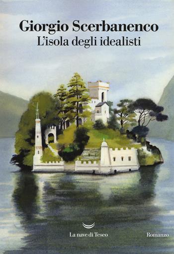 L' isola degli idealisti - Giorgio Scerbanenco - Libro La nave di Teseo 2018, Oceani | Libraccio.it