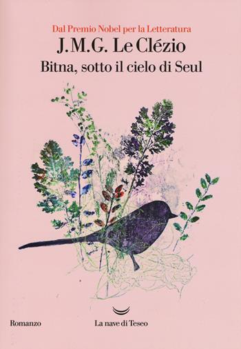 Bitna, sotto il cielo di Seul - Jean-Marie Gustave Le Clézio - Libro La nave di Teseo 2018, Oceani | Libraccio.it