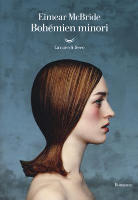 Bohémien minori - Eimear McBride - Libro La nave di Teseo 2019, Oceani | Libraccio.it