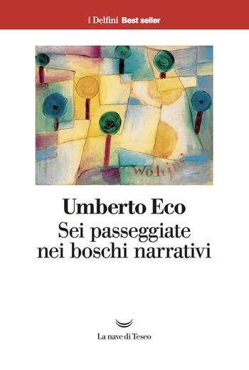 Sei passeggiate nei boschi narrativi - Umberto Eco - Libro La nave di Teseo 2018, I delfini. Best seller | Libraccio.it